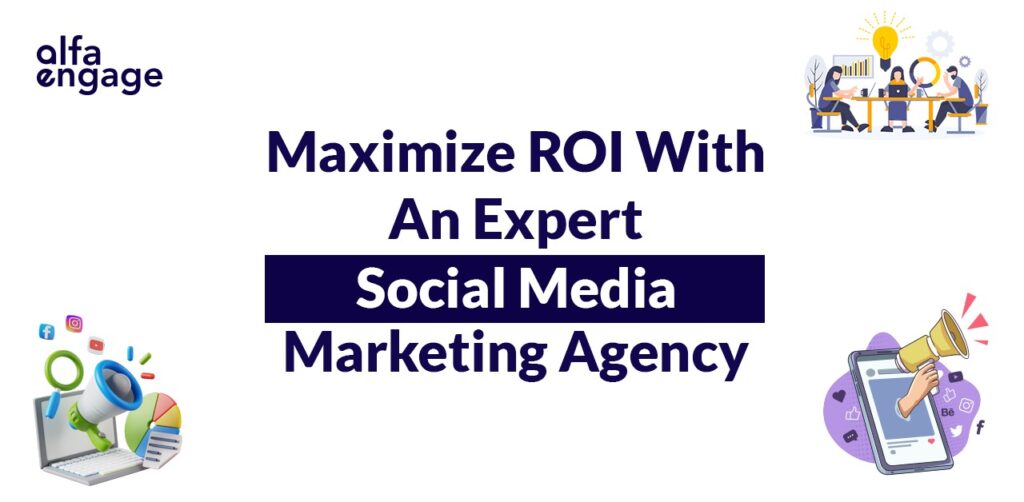 Maximize Your ROI with an Expert Social Media Marketing Agency in 2025